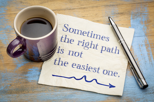 Sometimes the Right Path Isn’t the Easiest One